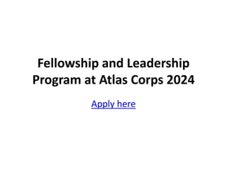 Fellowship and Leadership
Program at Atlas Corps 2024
Apply here
 