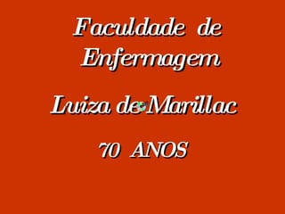 70  ANOS Faculdade  de Enfermagem  Luiza de Marillac   