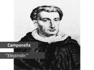 Campanella

‘’Eleştiridir.’’
 