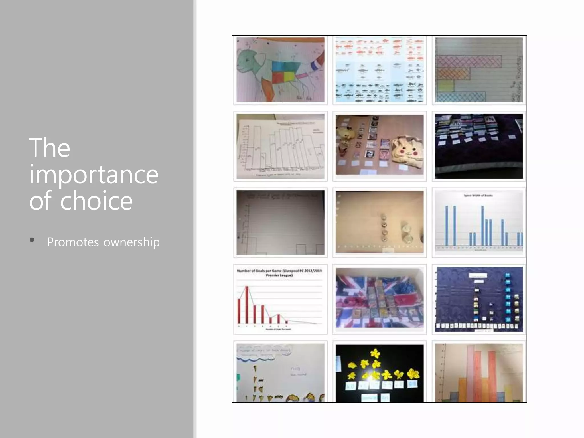 The
importance
of choice
• Promotes ownership
 