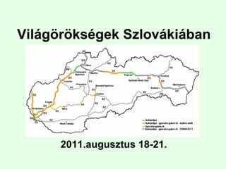 Világörökségek Szlovákiában




      2011.augusztus 18-21.
 