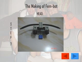 The Making of Fem-bot STEP 7 HEAD: 