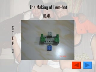 The Making of Fem-bot STEP 3 HEAD: 