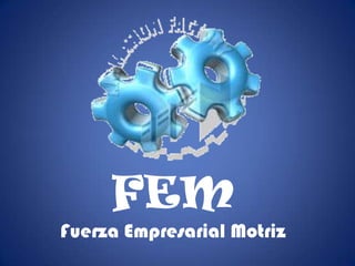 FEMFuerza Empresarial Motriz 