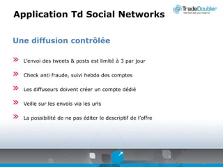Application Td Social Networks<br />Quelqueschiffres<br /><ul><li>Catégorisation des comptesutilisateurs Td Social Network...