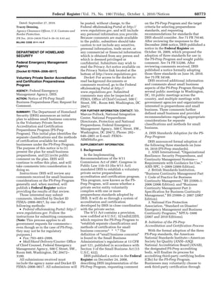 Federal Register / Vol. 75, No. 190 / Friday, October 1, 2010 / Notices                                          60773

                                                  Dated: September 27, 2010.                            be posted, without change, to the                     on the PS-Prep Program and the target
                                                Tracey Denning,                                         Federal eRulemaking Portal at http://                 criteria for selecting preparedness
                                                Agency Clearance Officer, U.S. Customs and              www.regulations.gov, and will include                 standards, and requesting
                                                Border Protection.                                      any personal information you provide.                 recommendations for standards that
                                                [FR Doc. 2010–24636 Filed 9–30–10; 8:45 am]             Because comments are made available                   DHS should consider. See 73 FR 79140.
                                                BILLING CODE 9111–14–P                                  to the public, submitters should take                 After reviewing the responses to the
                                                                                                        caution to not include any sensitive,                 December 2008 notice, DHS published a
                                                                                                        personal information, trade secret, or                notice in the Federal Register on
                                                DEPARTMENT OF HOMELAND                                  any commercial or financial information               October 16, 2009, which proposed the
                                                SECURITY                                                which is obtained from any person and                 adoption of three standards for use in
                                                                                                        which is deemed privileged or                         the PS-Prep Program and sought public
                                                Federal Emergency Management                            confidential. Submitters may wish to                  comment. See 74 FR 53286. After
                                                Agency                                                  read the Privacy Act notice available on              reviewing comments received, DHS
                                                [Docket ID FEMA–2008–0017]                              the Privacy Notice link located at the                published a notice formally adopting
                                                                                                        bottom of http://www.regulations.gov.                 those three standards on June 16, 2010.
                                                Voluntary Private Sector Accreditation                    Docket: For access to the docket to                 See 75 FR 34148.
                                                and Certification Preparedness                          read background documents or                            DHS received additional information
                                                Program                                                 comments received, go to the Federal                  and comments about small business
                                                                                                        eRulemaking Portal at http://                         aspects of the PS-Prep Program through
                                                AGENCY: Federal Emergency                               www.regulations.gov. Submitted                        several public meetings in Washington,
                                                Management Agency, DHS.                                 comments may also be inspected at                     DC, 10 public meetings across the
                                                ACTION: Notice of PS-Prep Small                         FEMA, Office of Chief Counsel, 500 C                  country, and multiple meetings with
                                                Business Preparedness Plan; Request for                 Street, SW., Room 840, Washington, DC                 government agencies and organizations
                                                Comment.                                                20472.                                                interested in preparedness and small
                                                                                                        FOR FURTHER INFORMATION CONTACT: Mr.                  business. These comments further
                                                SUMMARY:    The Department of Homeland                                                                        defined small business and provided
                                                Security (DHS) announces an initial                     Marcus Pollock, National Integration
                                                                                                        Center, National Preparedness                         recommendations regarding appropriate
                                                plan to address small business concerns                                                                       considerations for separate
                                                in the Voluntary Private Sector                         Directorate, Protection and National
                                                                                                        Preparedness, Federal Emergency                       classifications and methods for small
                                                Accreditation and Certification                                                                               business.
                                                Preparedness Program (PS-Prep                           Management Agency, 500 C Street, SW.,
                                                Program). This initial plan identifies the              Washington, DC 20472. Phone: 202–                     A. DHS Standards Adoption for the PS-
                                                separate classifications and the methods                646–2801 or E-mail: FEMA–                             Prep Program
                                                of certification available for small                    NIMS@dhs.gov.
                                                                                                                                                                 DHS announced formal adoption of
                                                businesses under the PS-Prep Program.                   SUPPLEMENTARY INFORMATION:                            the following three standards on June
                                                The purpose of this notice is to (1)                                                                          16, 2010 (PS-Prep standards).
                                                                                                        I. Background
                                                present the plan for small business                                                                              1. ASIS International, ‘‘Organizational
                                                preparedness, and (2) invite public                        In the Implementing                                Resilience: Security Preparedness, and
                                                comment on the plan. DHS will                           Recommendations of the 9/11                           Continuity Management Systems—
                                                continue to refine this plan, and will                  Commission Act of 2007, Congress in                   Requirements with Guidance for Use,’’
                                                take comments into consideration in                     Public Law 110–53 (the 9/11 Act)                      ASIS SPC. 1–2009 (2009 Edition).
                                                doing so.                                               mandated DHS to establish a voluntary                    2. British Standards Institution,
                                                  Instructions: DHS will review any                     private sector preparedness                           ‘‘Business Continuity Management Part
                                                comments received for small business                    accreditation and certification program.              1: Code of Practice for Business
                                                considerations or the PS-Prep Program                   This program, now known as the PS-                    Continuity Management,’’ BS 25999–1:
                                                generally and, when merited, will                       Prep Program, will assess whether a                   2006 (2006 Edition); and ‘‘Business
                                                publish a Federal Register notice                       private sector entity voluntarily                     Continuity Management Part 2:
                                                providing the results of that review.                   complies with one or more                             Specification for Business Continuity
                                                  Those interested may submit                           preparedness standards adopted by                     Management,’’ BS 25999–2: 2007 (2007
                                                comments, identified by Docket ID                       DHS. It will do so through a system of                Edition).
                                                FEMA–2008–0017, by one of the                           accreditation and certification                          3. National Fire Protection
                                                following methods:                                      developed by DHS in close coordination                Association, ‘‘Standard on Disaster/
                                                  • Federal eRulemaking Portal: http://                 with the private sector.                              Emergency Management and Business
                                                www.regulations.gov. Follow the                            The 9/11 Act contains a provision,                 Continuity Programs,’’ NPFA–1600
                                                instructions for submitting comments.                   now codified at 6 U.S.C. 321m(b)(2)(D),               (2007 and 2010 Editions).
                                                (Note: This process applies to all                      which requires the PS-Prep Program to
                                                government requests for comments—                       ‘‘establish separate classifications and              B. Initiation of the PS-Prep
                                                even though as in the case of PS-Prep,                  methods of certification for small                    Accreditation and Certification Process
                                                they may not be for regulatory                          business concerns* * *.’’ The                           With the formal adoption of the three
                                                purposes.)                                              definition of ‘‘small business concerns’’             PS-Prep standards, the American
                                                  • Fax: 703–483–2999.                                  is found in the Small Business                        National Standards Institute—American
emcdonald on DSK2BSOYB1PROD with NOTICES




                                                  • Mail/Hand Delivery/Courier: Office                  Administration’s regulations at 13 CFR                Society for Quality (ANSI–ASQ)
                                                of Chief Counsel, Federal Emergency                     part 121, published in accordance with                National Accreditation Board (ANAB),
                                                Management Agency, 500 C Street, SW.,                   Section 3 of the Small Business Act (15               the designated PS-Prep accrediting
                                                Room 840, Washington, DC 20472–                         U.S.C. 632).                                          body, will finalize its process for
                                                3100.                                                      DHS published a notice in the Federal              accrediting third-party certifying bodies
                                                  All submissions received must                         Register on December 24, 2008,                        (CBs) for the PS-Prep Program.
                                                include the agency name and Docket ID                   describing DHS implementation of the                  Businesses may voluntarily choose to
                                                FEMA–2008–0017. All submissions will                    PS-Prep Program, requesting comment                   seek third-party certification through


                                           VerDate Mar<15>2010   17:34 Sep 30, 2010   Jkt 220001   PO 00000   Frm 00063   Fmt 4703   Sfmt 4703   E:FRFM01OCN1.SGM   01OCN1
 