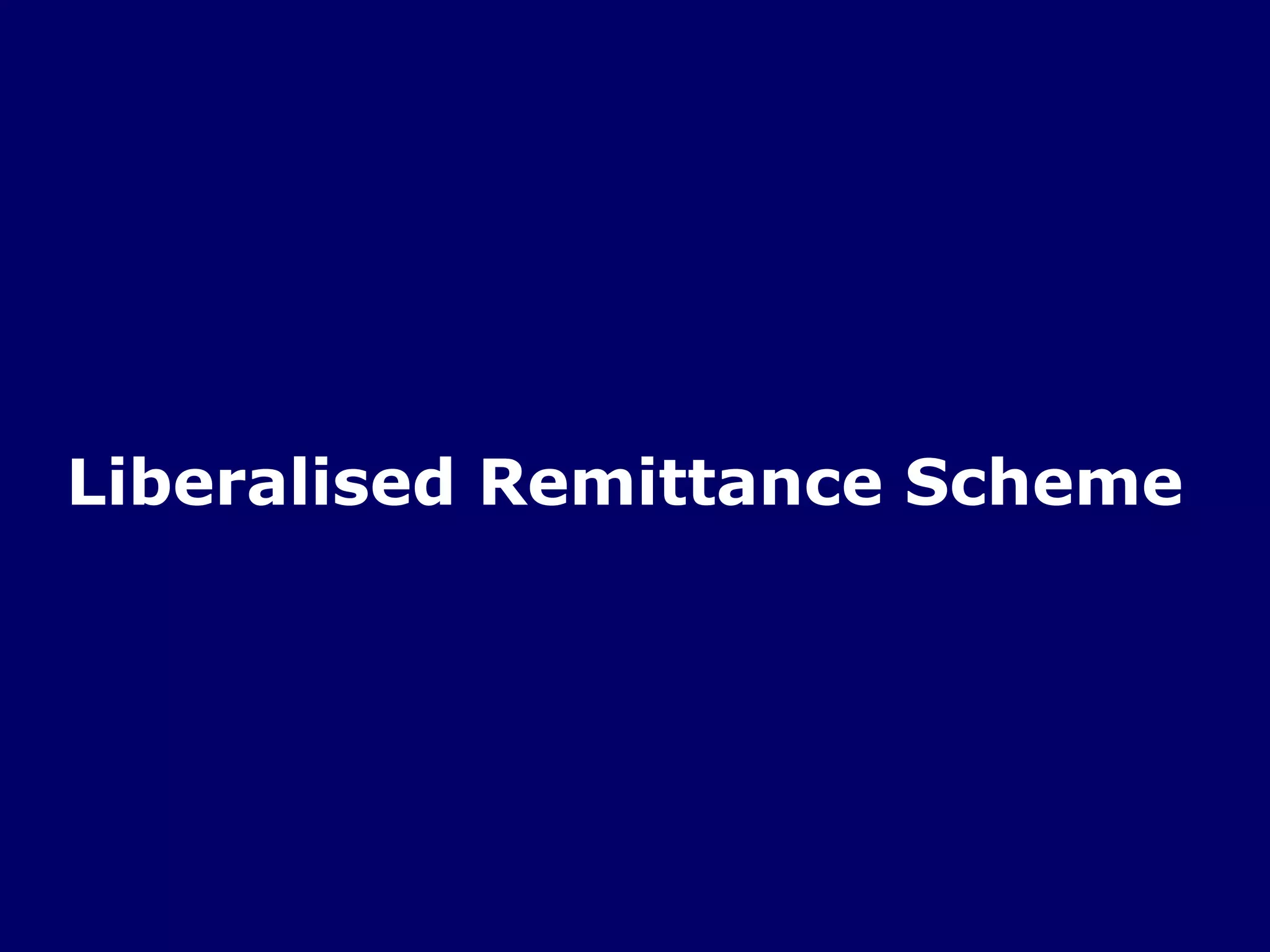 Liberalised Remittance Scheme
 