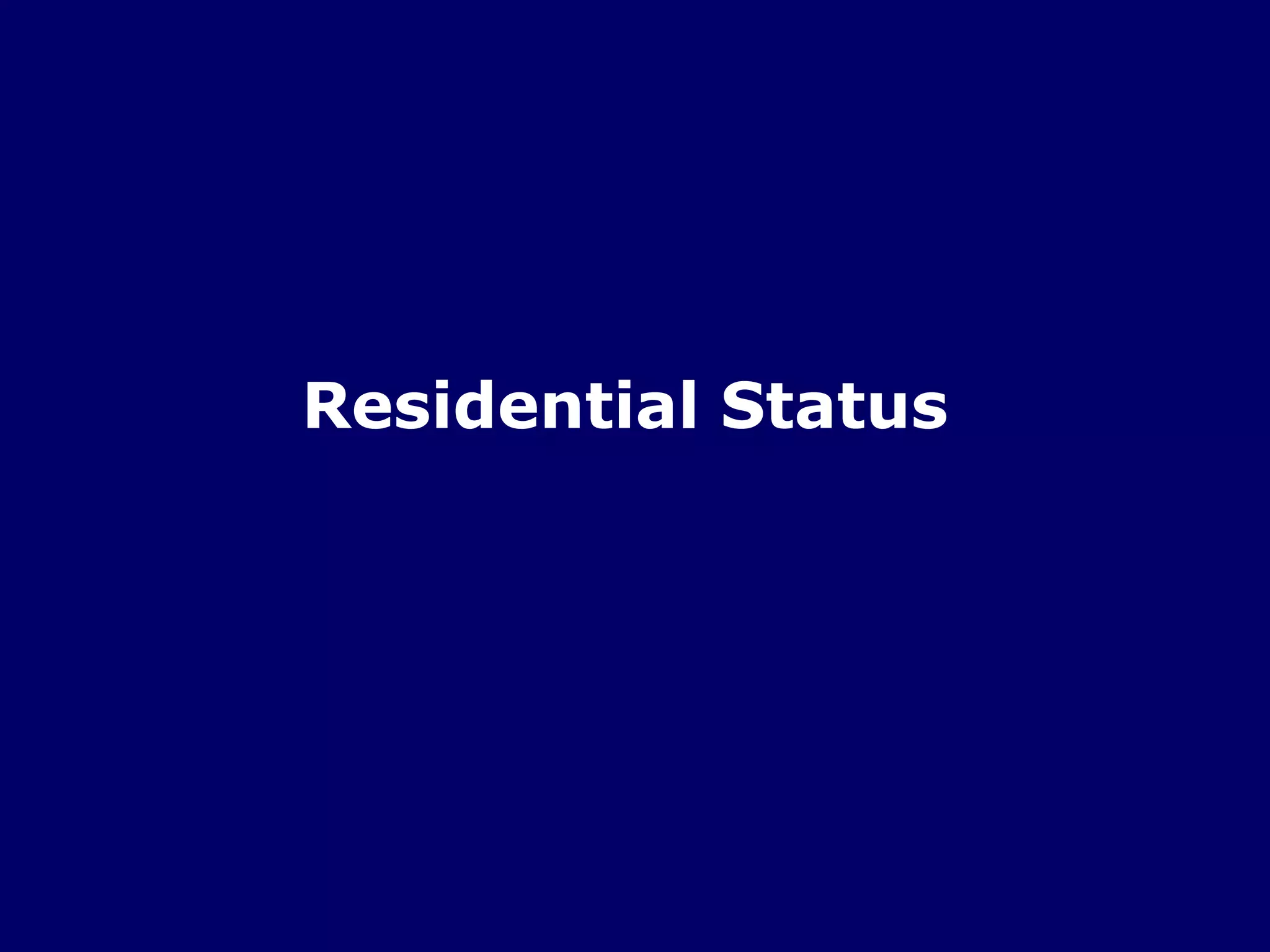 Residential Status
 