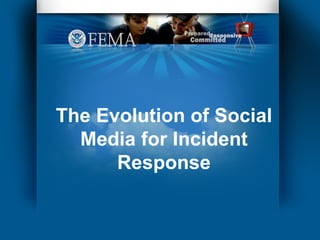 The Evolution of Social Media for Incident Response 
