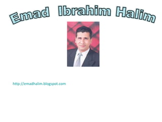 http://emadhalim.blogspot.com 