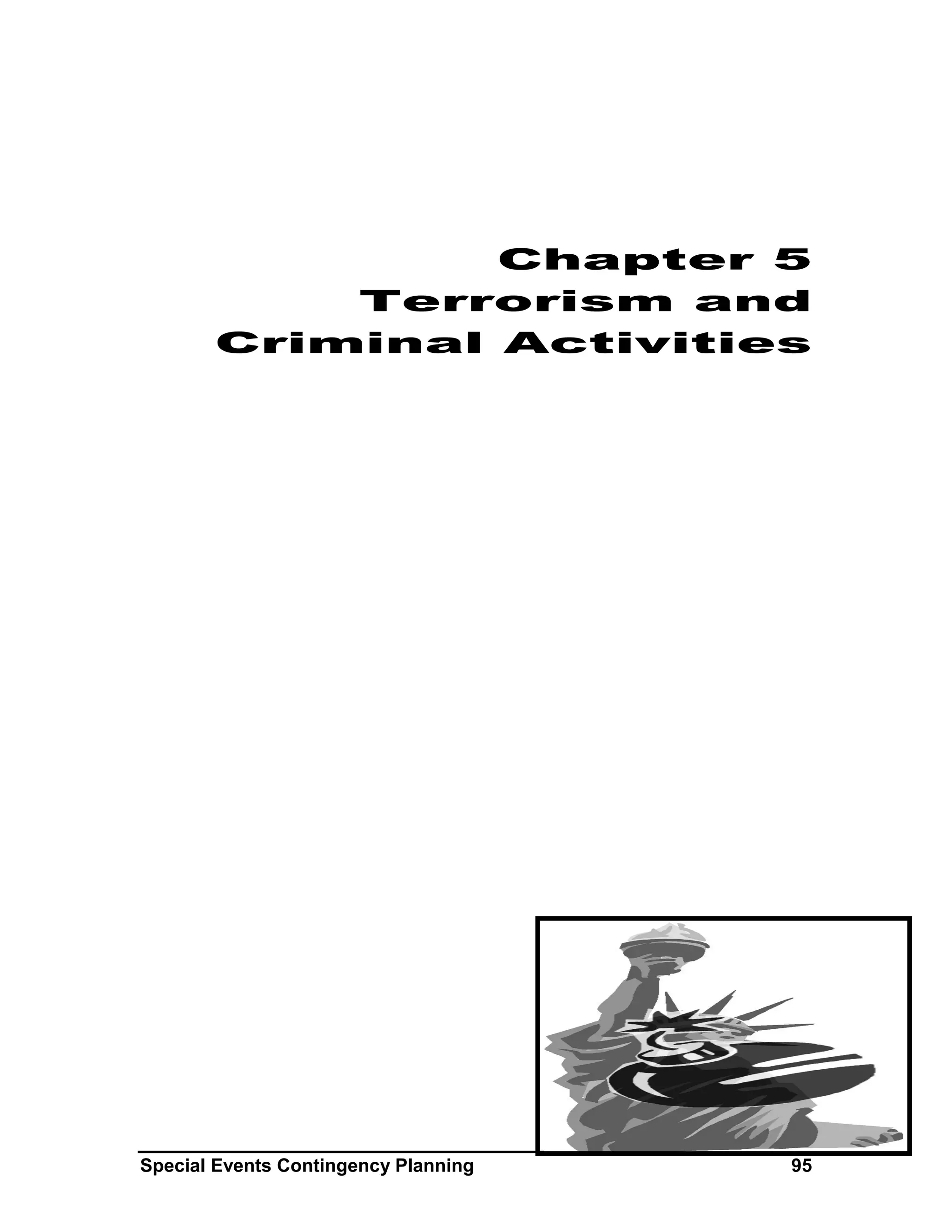 Chapter 5
           Terrorism and
       Criminal Activities




Special Events Contingency Planning   95
 