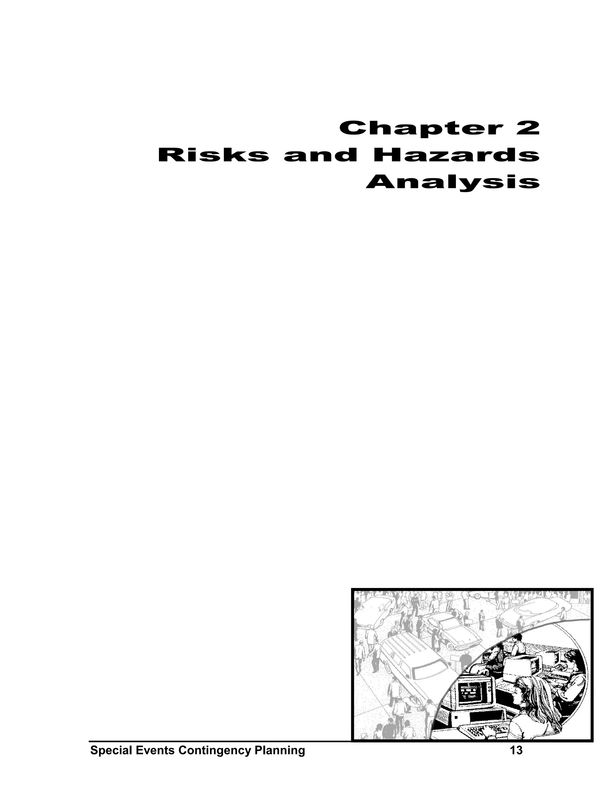 Chapter 2
          Risks and Hazards
                    Analysis




Special Events Contingency Planning   13
 