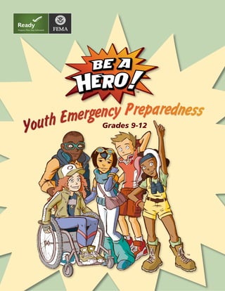 http://www.ready.gov/kids 1 
Youth Emergency Preparedness 
Grades 9-12 
TM 
 