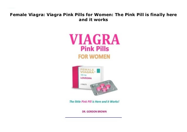 Female Viagra Viagra Pink Pills For Women The Pink Pill Is Finally