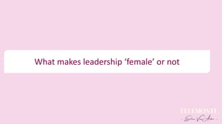 What makes leadership ‘female’ or not
 