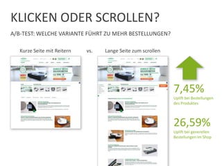 KLICKEN ODER SCROLLEN?
A/B-TEST: WELCHE VARIANTE FÜHRT ZU MEHR BESTELLUNGEN?
vs.Kurze Seite mit Reitern Lange Seite zum Scrollen
 