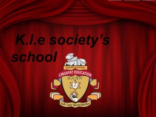 K.l.e society’s
school
 