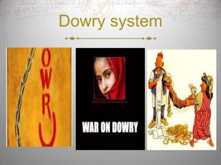 Dowry system
 