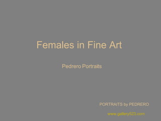 Females in Fine Art  Pedrero Portraits 