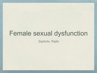 Female sexual dysfunction
Sapkota, Rajita
 