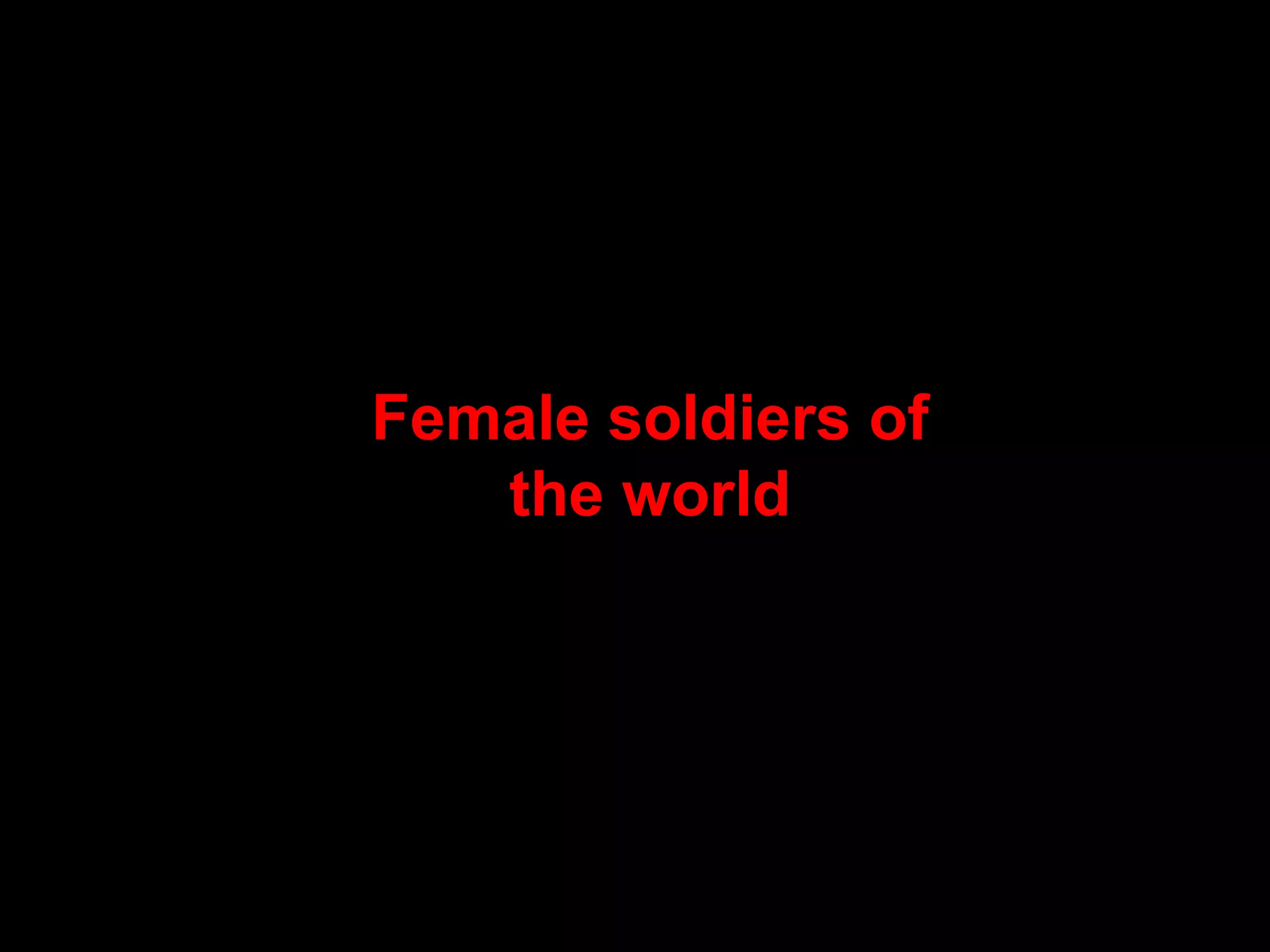 Female soldiers of the world