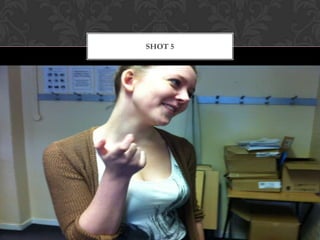 SHOT 5
 