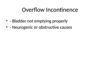Overflow Incontinence Table Female Urinary Incontinence Presentation.pptx