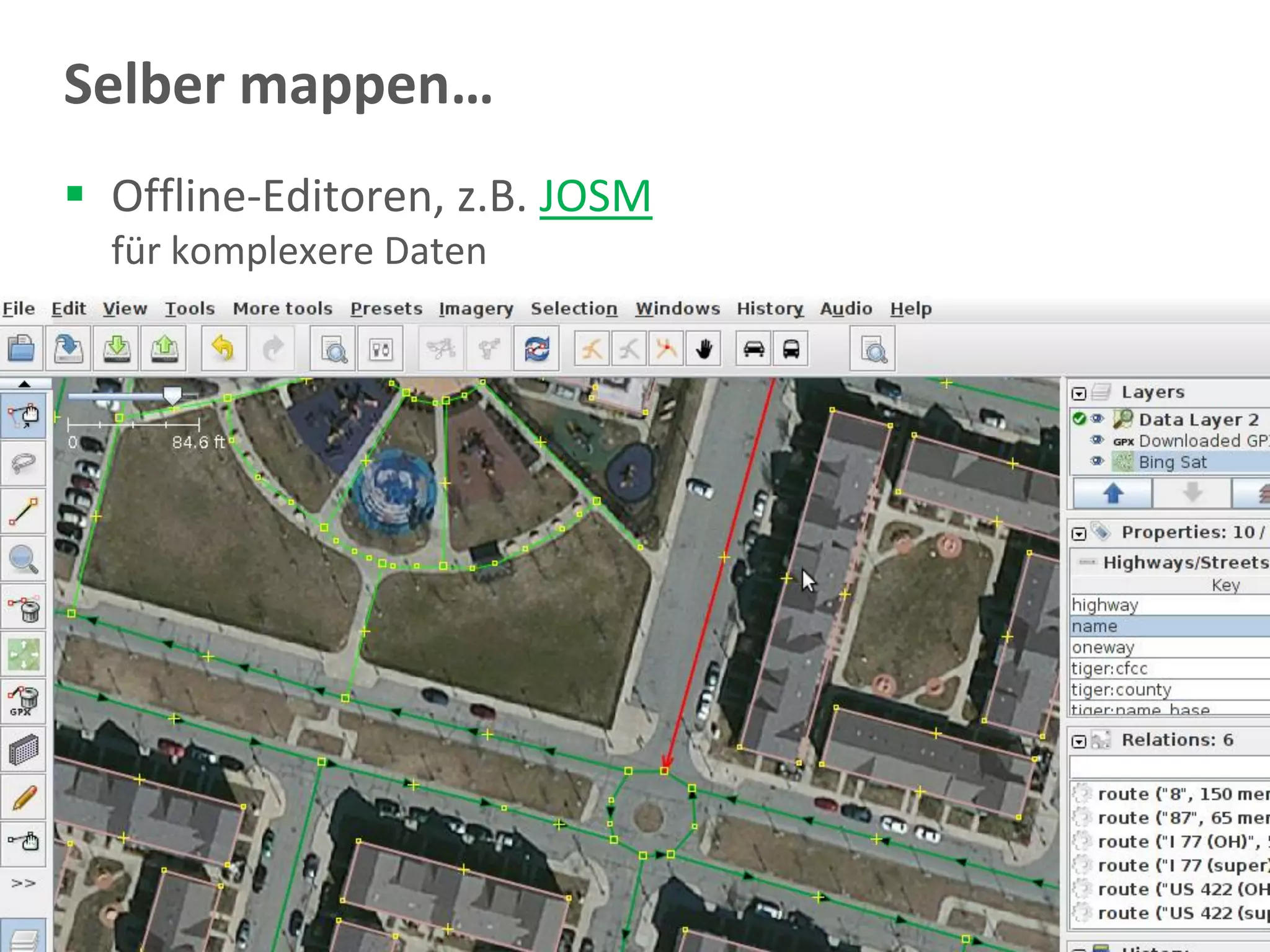 Selber mappen…
 Offline-Editoren, z.B. JOSM
   für komplexere Daten




OpenStreetMap @ femcamp         31
 