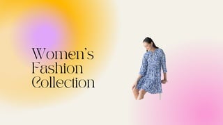 Women's
Fashion
Collection
 