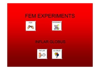 FEM EXPERIMENTS



   INFLAR GLOBUS
 