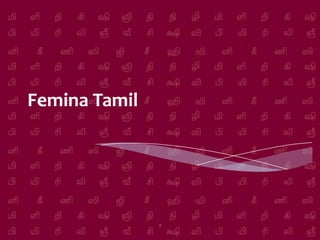 Femina Tamil




               1
 