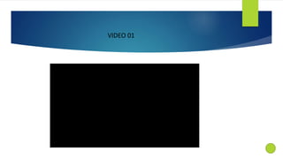 VIDEO 01 
 