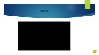 VIDEO 02 
 