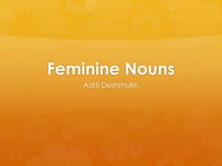 Feminine nouns hindi pedagogy | PPTX