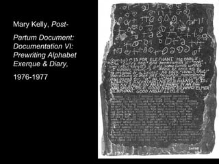 Mary Kelly,  Post- Partum Document: Documentation VI: Prewriting Alphabet Exerque & Diary,  1976-1977  