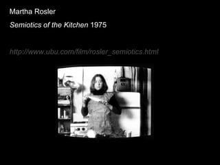 Martha Rosler Semiotics of the Kitchen  1975 http://www.ubu.com/film/rosler_semiotics.html 