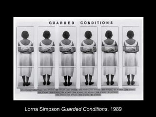 Lorna Simpson  Guarded Conditions , 1989 