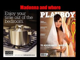 Madonna and whore
 