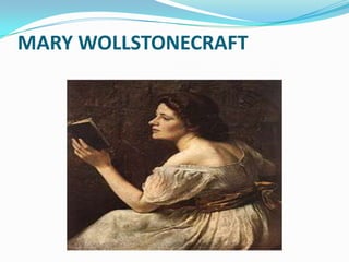 MARY WOLLSTONECRAFT
 