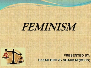 PRESENTED BY:
EZZAH BINT-E- SHAUKAT(BSCS)
 