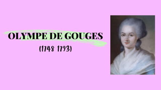 OLYMPE DE GOUGES
 
