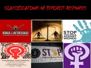 CLASSIFICATIONS OF FEMINIST RESPONSES
 