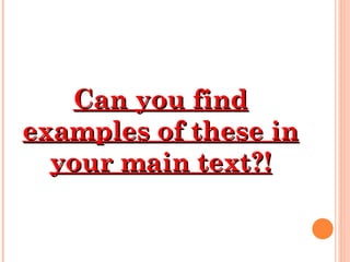 Can you find examples of these in your main text?! 