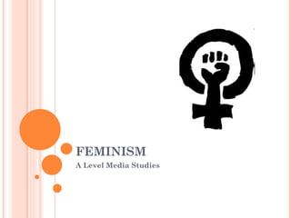FEMINISM A Level Media Studies 