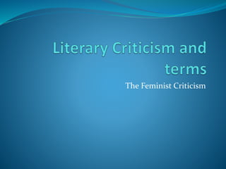 The Feminist Criticism
 