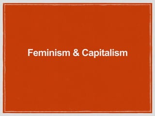 Feminism & Capitalism
 