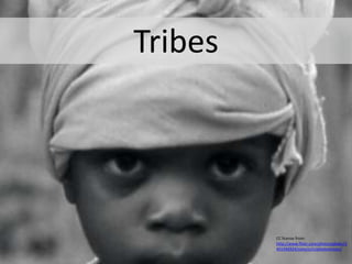 TribesCC license from:http://www.flickr.com/photos/gbaku/2401946924/sizes/o/in/photostream/