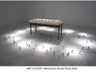 AMY CUTLER. Alteraciones Museo Reina Sofía 