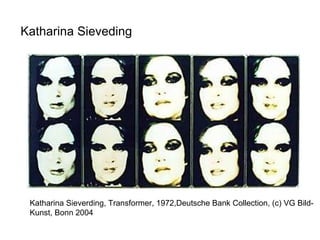Katharina Sieveding   Katharina Sieverding, Transformer, 1972,Deutsche Bank Collection, (c) VG Bild-Kunst, Bonn 2004 