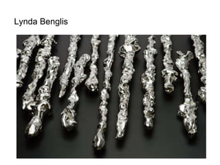 Lynda Benglis  